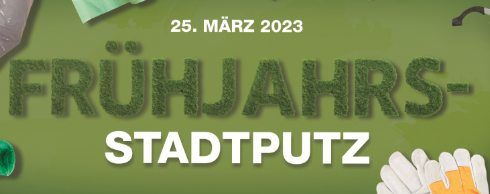 grünes Schild mit Aufschrift "25. März 2023 Frühjahrsstadtputz"