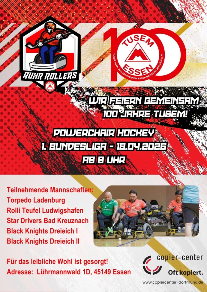 Plakat RuhrRollers "Wir feiern gemeinsam 100 Jahre Tusem! Powerchair Hockey 1. Bundesliga - 18.4.2026 ab 9 Uhr"